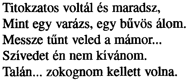 Am legyen... Hiába próbának megfejteni. Talán zokognom kellett volna.