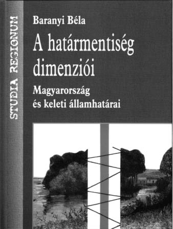 MEGJELENT! Baranyi Béla: A határmentiség dimenziói. Magyarország és keleti államhatárai. Dialóg Campus Kiadó, Budapest Pécs. 2004. 310 o. Ára: 3980 Ft Fő fejezetek: 1. Bevezetés 2.