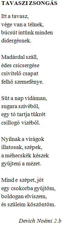 a Csató Csege, Cserteg Fanni, Devich Noémi, Győrfi Benedek, Herkely Tamás, Hetesi Ákos, Kis-Szölgyémi Sára, Szoják Zalán, Vajvoda Márton, Váradi Hajnalka 2.b Czifra Zsófia, Löffler Johanna 3.o., Bodnár Panna, Horgos Abigél, Paládi Nóra 4.