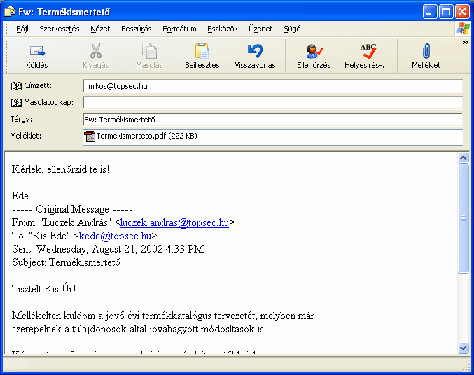 Információ és kommunikáció MS Windows XP LEVÉL TOVÁBBÍTÁSA Beérkezett üzenetünket harmadik személy felé is továbbküldhetjük. Ezt a műveletet a Továbbítás ikonra kattintva kezdeményezhetjük.
