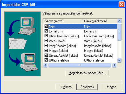 Információ és kommunikáció MS Windows XP A megjelenő panelen kiválaszthatjuk az importálni kívánt