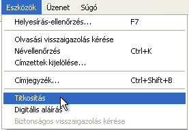 Információ és kommunikáció MS Windows XP ÜZENET KÜLDÉSE TITKOSÍTVA, DIGITÁLIS ALÁÍRÁSSAL Az üzleti titkokat tartalmazó elektronikus leveleket célszerű titkosítva, digitális aláírással ellátva