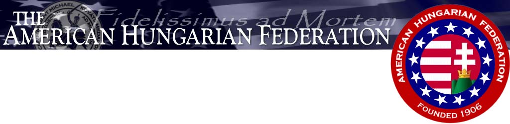 National Press Building, #809 Washington, DC 20045 (202) 737-0127 tel / (202) 737-8406 fax www.americanhungarianfederation.org / www.hungary1956.