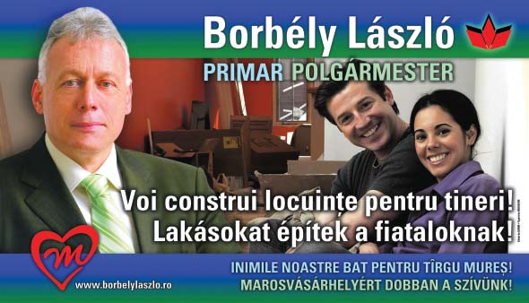 Neptun 15 Érzelemmentesen Borbély László 2008-as plakátja. Marosvásárhely polgármesteri tisztségéér t indult és veszített. Jelenleg fejlesztési és lakásépítési miniszter.