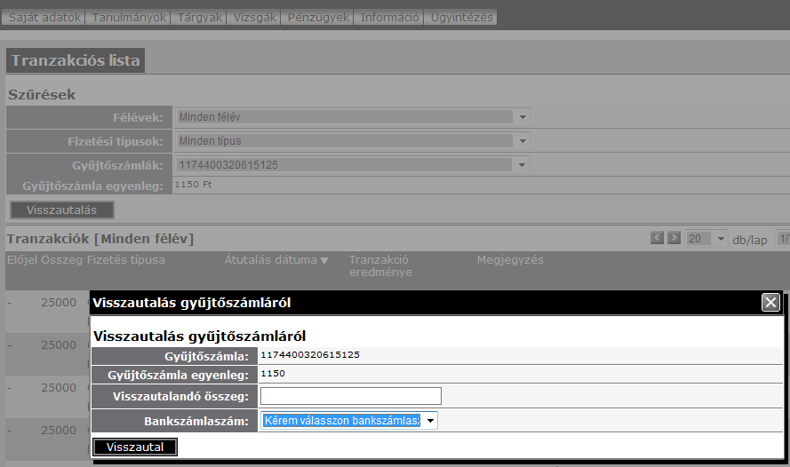 Gyűjtőszámlás befizetés). A lista megjelenítéséhez a Szűrések fülön válasszuk ki azt a félévet, amelynek tranzakcióit meg szeretnénk tekinteni, majd kattintsunk a Tranzakciók listázása gombra.