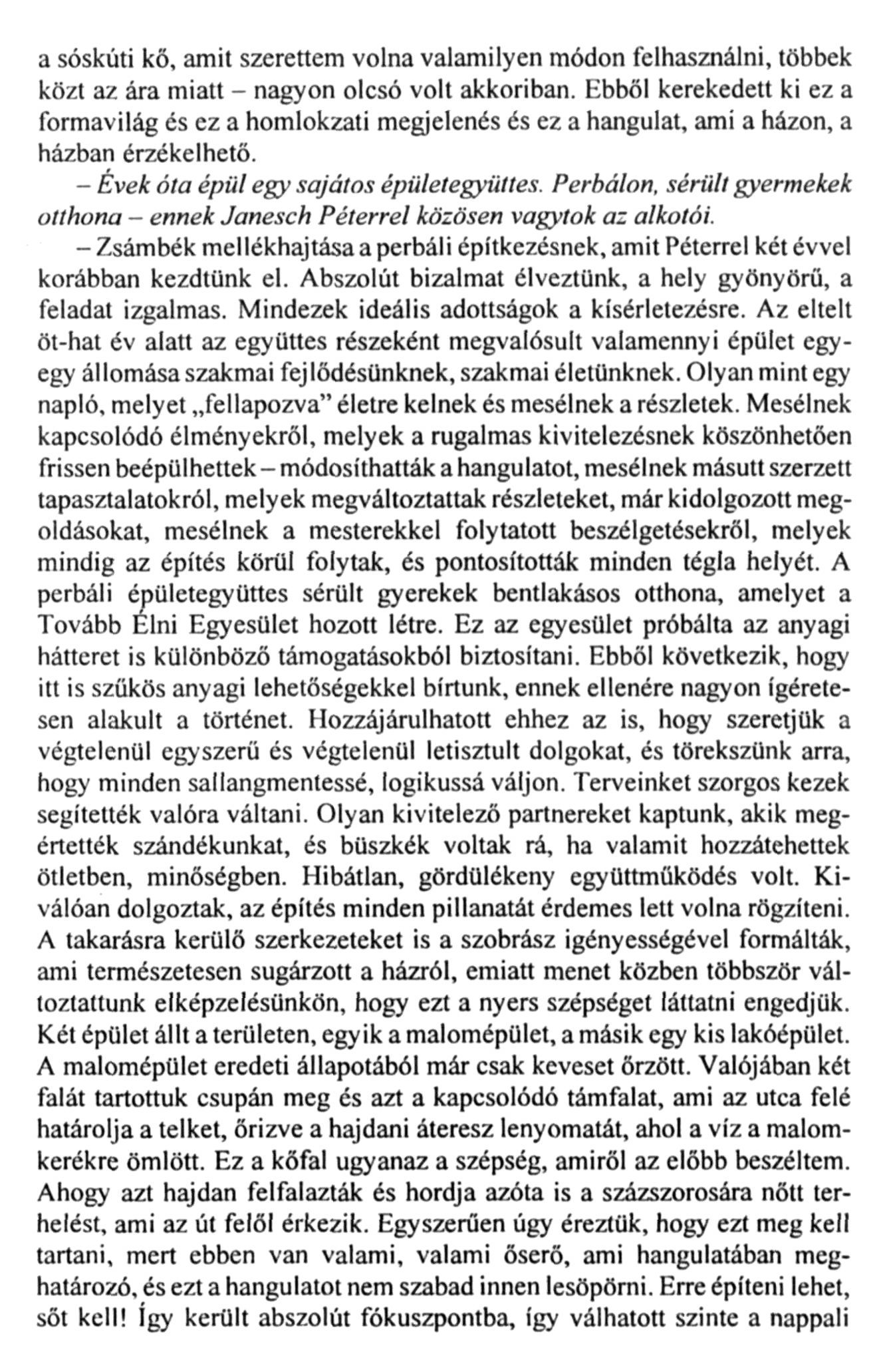 a sóskúti kő, amit szerettem volna valamilyen módon felhasználni, többek közt az ára miatt - nagyon olcsó volt akkoriban.