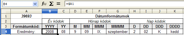 5. FEJEZET. SZÁMFORMÁTUMOK 30 5.6. ábra. Dátumformátumok formátumkódjai A B4 cella tartalma =$A1, és ezt másoljuk a K4 celláig. Tehát a B4:K4 tartomány minden cellája az A1 tartalmát mutatja.