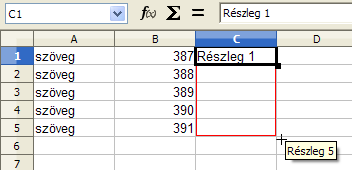 11. FEJEZET. NEVEK ÉS LISTÁK 73 11.4. ábra. Cellák tartalmának másolása ták megtekinthetők az Eszközök menüpont Beállítások párbeszédablakban, az OpenOffice.