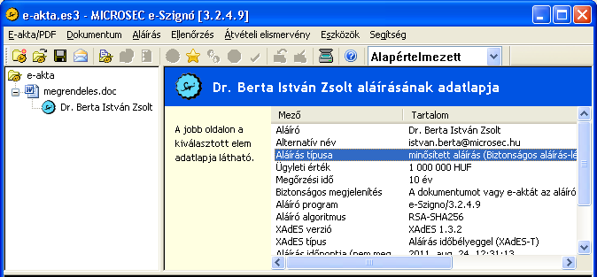 Az e-szignó megjeleníti, hogy minősített elektronikus aláírás-e az aláírás Ha az e-szignóban az aláírásra kattintunk, a jobb oldalon megjelenik, hogy az aláírás minősített aláírás-e.