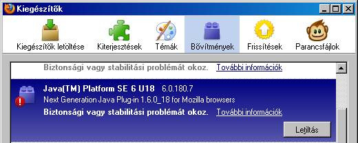 A böngészők Java kiterjesztésének (bővítmény) leellenőrzése Firefox 3-as verziók Eszközök menü/kiegészítők almenü/bővítmények fül Ha a Letiltás gomb látszik, akkor a Java bővítmény engedélyezve van.