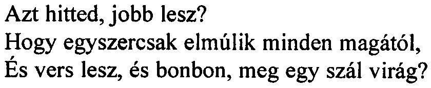 egész világ. Azt hitted, jobb lesz?