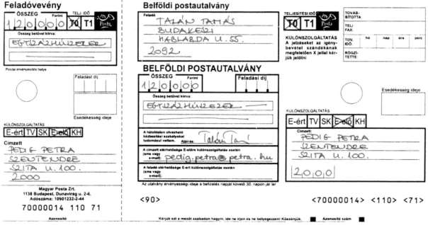 d) Belföldi postautalvány (rózsaszín): elsősorban magánszemélyek egymás közötti - postai szolgáltatás igénybevételével történő - fizetésénél alkalmazzák.