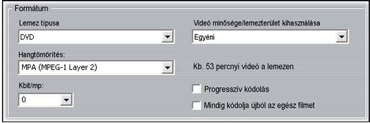 Írási lehetőségek Írás közvetlenül a lemezre: A filmet a Formátum területen megadott beállítások szerint lemezre írja a program.