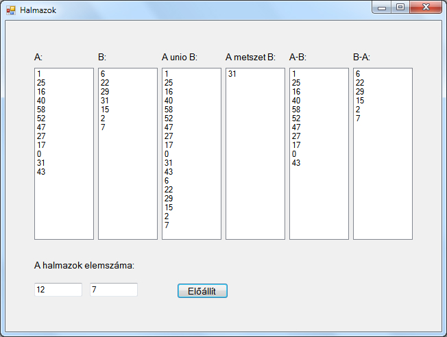 1 private void Bt_Eloall_Click ( object sender, EventArgs e ) 3 HalmazGeneral (LBx_A, Convert. ToInt32 (TBx_A. Text ) ) ; 4 HalmazGeneral (LBx_B, Convert. ToInt32 (TBx_B.