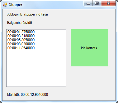 1 private void BT_hozzaad_Click ( object s e n d e r, EventArgs e ) DateTime ido ; 3 try 4 { ido = DateTime. ParseExact ( maskedtextbox1. Text, "HH:mm: s s ", 5 Cu l t u r e I n f o.