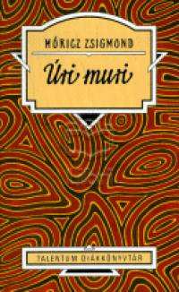 Móricz Zsigmond: Úri muri (olvasónapló) Móricz Zsigmond - Úri muri 1927 Történet: 1 A történet június 7-én egy poros, alföldi városban kezdődött. Borbiró iszogatott magányosan a Sárga Rózsában.