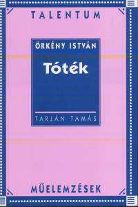 Örkény István: Tóték (olvasónapló) (1964) Az az alapvető meggyőződésem, hogy az embernek a cselekvés az utolsó és egyetlen reménye.