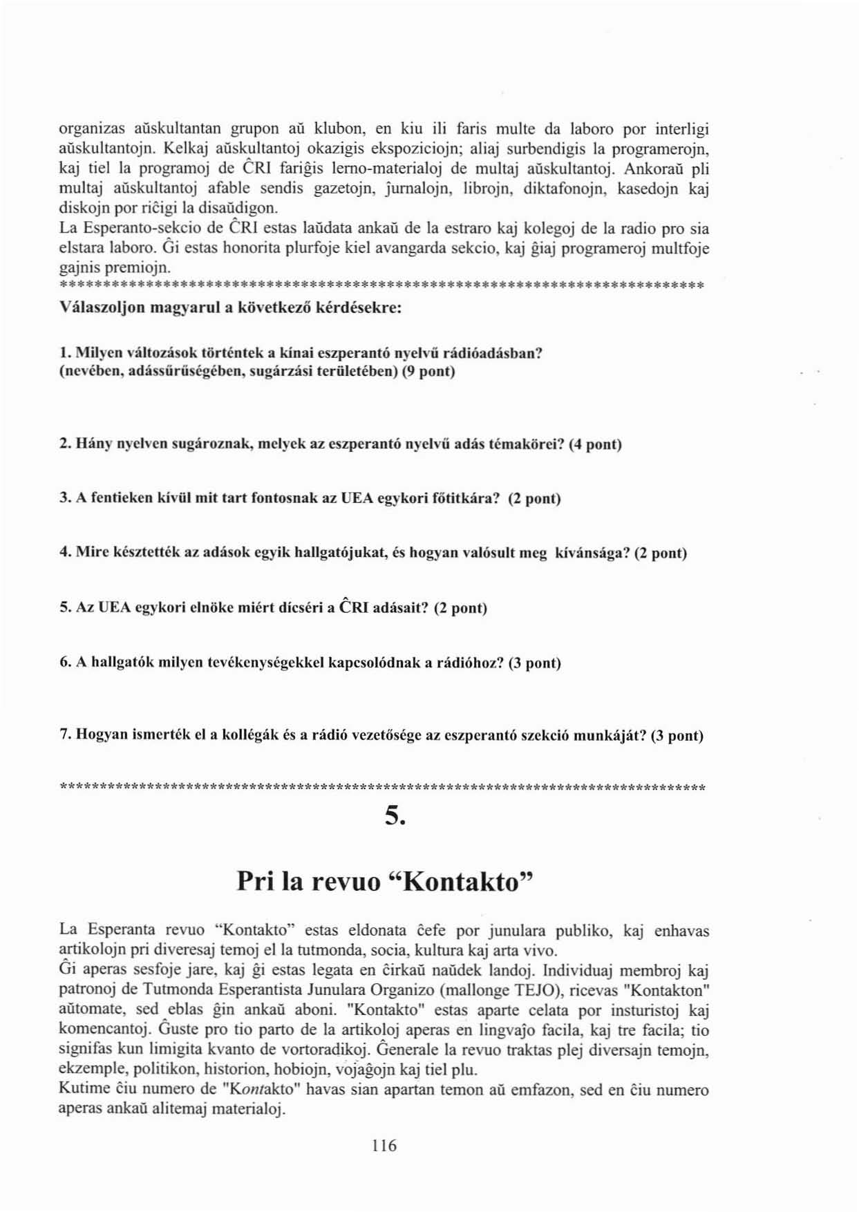 organizas auskullantan grupon au klubon, en kiu ili fari s mulie da labore por inleriigi aúskuhantojn.