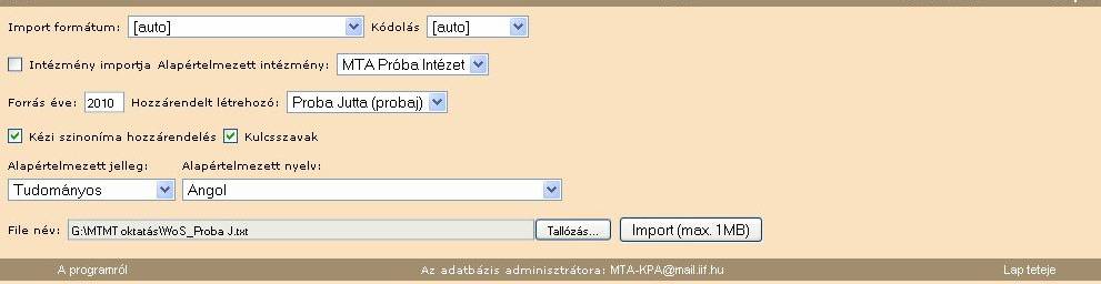 A beolvasáshoz - Intézményi adminisztrátori felületen a Publikációk majd a Publikáció import opciókat választva jut el a megfelelı oldalra.