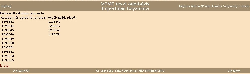 Azonosítók listázása A kiosztott azonosítók lapjáról a program Vissza gombjával (jobb felsı sarok) térhet
