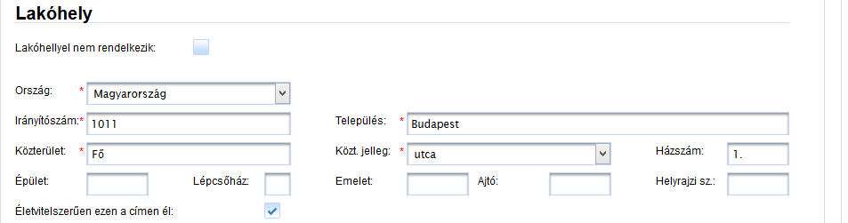 Amennyiben rendelkezik lakóhellyel az igénylő, akkor annak pontos címét a következő módon adhatjuk meg: Ország legördülő listából kiválasztjuk (Magyarország).