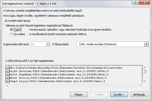 Nyisd meg a C:\PELDAK\EXCEL\F7.CSV-t! Könnyen szerkesztheted Excelben. Nyisd meg a C:\PELDAK\EXCEL\F7.CSV fájlt Jegyzettömbbel.