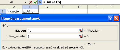 38 Szöveges függvények í r t a : V i d a A t t i l a - w w w. h a n s a g i i s k. h u BAL(szöveg;n): Az 1. argumentumának (ami szöveg) első n darab karakterét adja értékül. (n : számkifejezés) Pl.