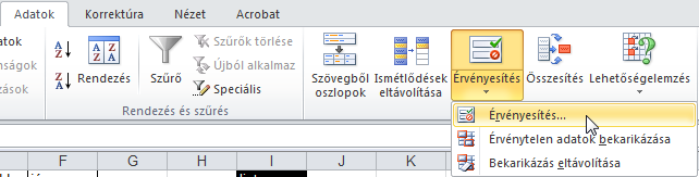 Jelöld ki azokat a cellákat, ahol az adott érvényességet be szeretnéd állítani! 2. Add ki az AdatokÉrvényesítésÉrvényesítés parancsot! 3.