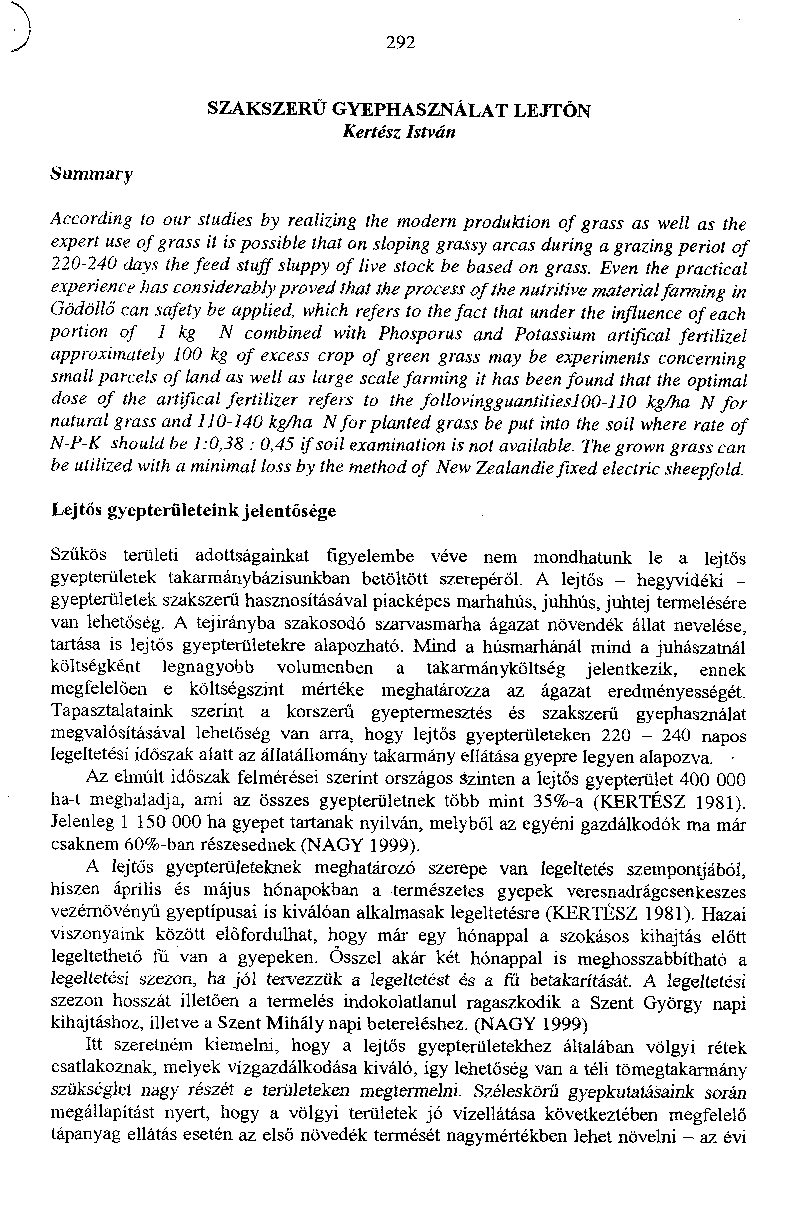 292 SZAKSZERe GYEPHASZNALAT LUTON Kertesz Istviin Summary According to our studies by realizing the modern produktion of grass as well as the expert use of grass it is possible that on sloping grassy