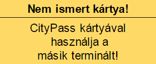 ábra: Egyérintéses olvasóval ellátott menetjegy kezelő készenléti állapotát jelző üzenet Az egyérintéses olvasóval ellátott menetjegykezelőt használva a következő üzenetekkel