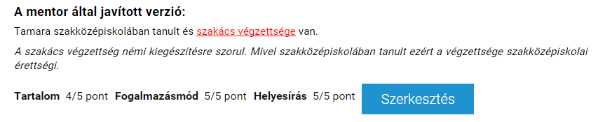 valamint egy rövid szöveg jelzi, hogy a feladatot még az Oktatónak/Mentornak pontoznia szükséges.