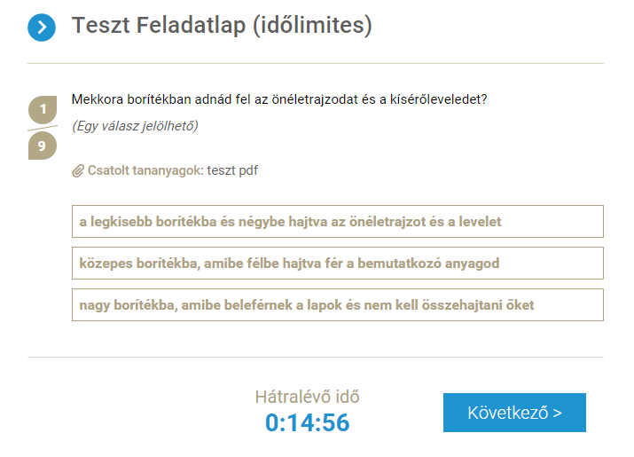 Számonkérő típusú feladatlap esetén csak 1 alkalommal oldhatóak meg az abban foglalt feladatok. A feladatlap megoldására fordítható időlimit is kijelzésre kerül.