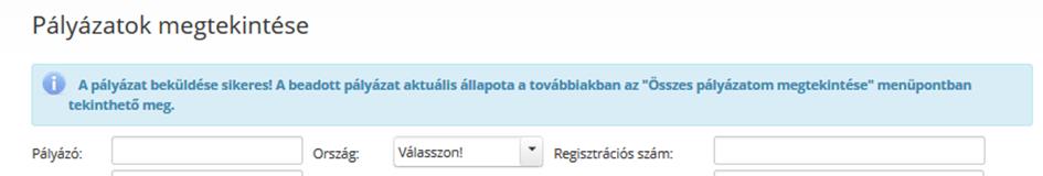 6.8 Pályázat beadása és nyomtatása A legalább a kötelező adatok esetében, megfelelő formában kitöltött és a kötelezően csatolandó mellékleteket is tartalmazó, ellenőrzött, hibamentes és végleges (!