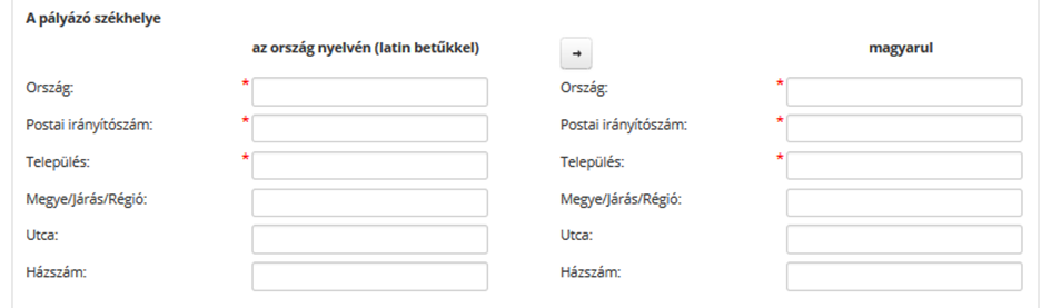 Töltse ki székhelyére vonatkozó adatokat, pályázó országának nyelvén és magyarul is.