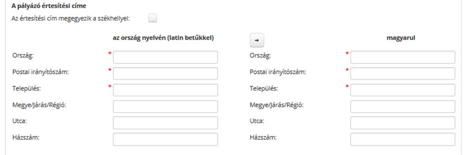 kerülnek a magyarul mezőkbe. nyíl gombot megnyomva az Amennyiben értesítési címe eltér a fenti címtől, akkor az alábbi (legalább az ország, irányítószám és település) adatokat is meg kell adni.