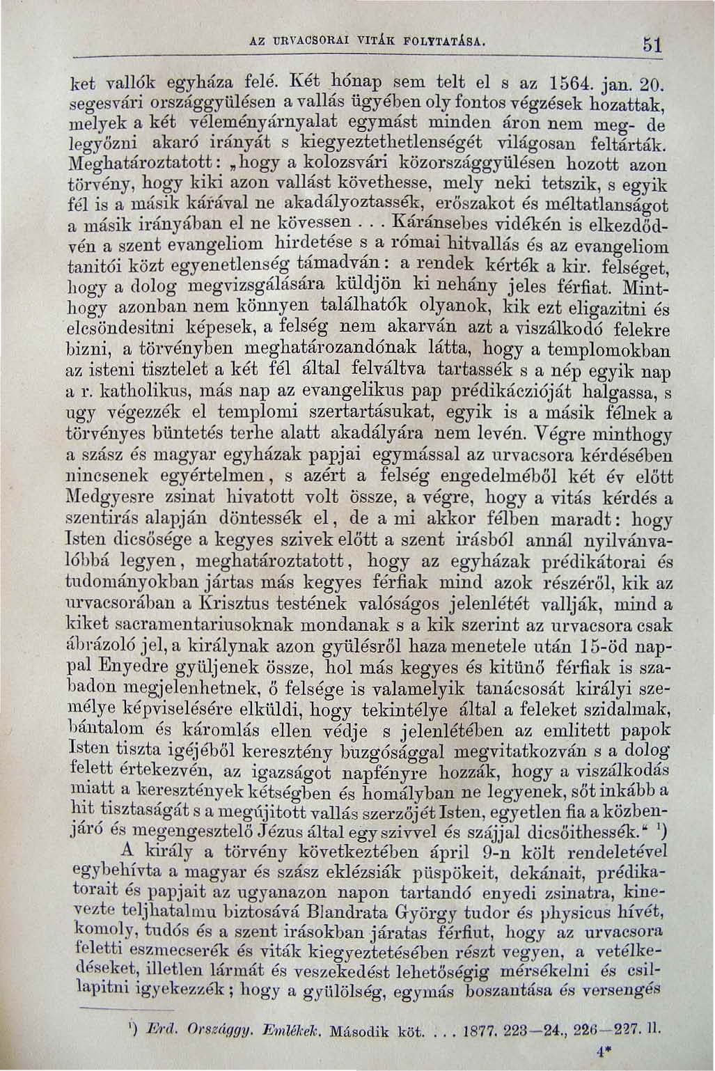 AZ URVACSORAI VITÁK FOLYTATÁSA, 51 ket vallók egyháza felé. Két hónap sem telt el s az 1564. jan. 20.