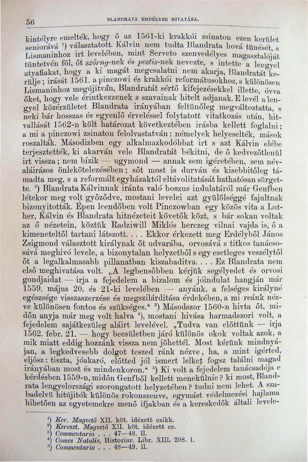 56 killtéjyl"c clleliték, hogy ő,.?'z. 15GI-ki krakkói zsinaton ezen kel'iilct seniontvi.t l) Y::lasztn.to~t. h a. I V l~l llem tudta Bluwlrata hov.. t tünését, 8.Li sjll an~nh~.