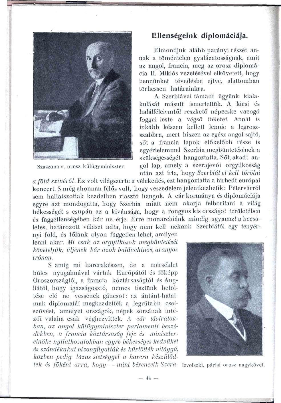 Szaszonov, orosz külügyminiszter, Ellenségeink diplomáciája. Elmondjuk alább parányi részét annak a töméntelen gyalázatosságnak, amit az angol, francia, meg az orosz diplomácia II.