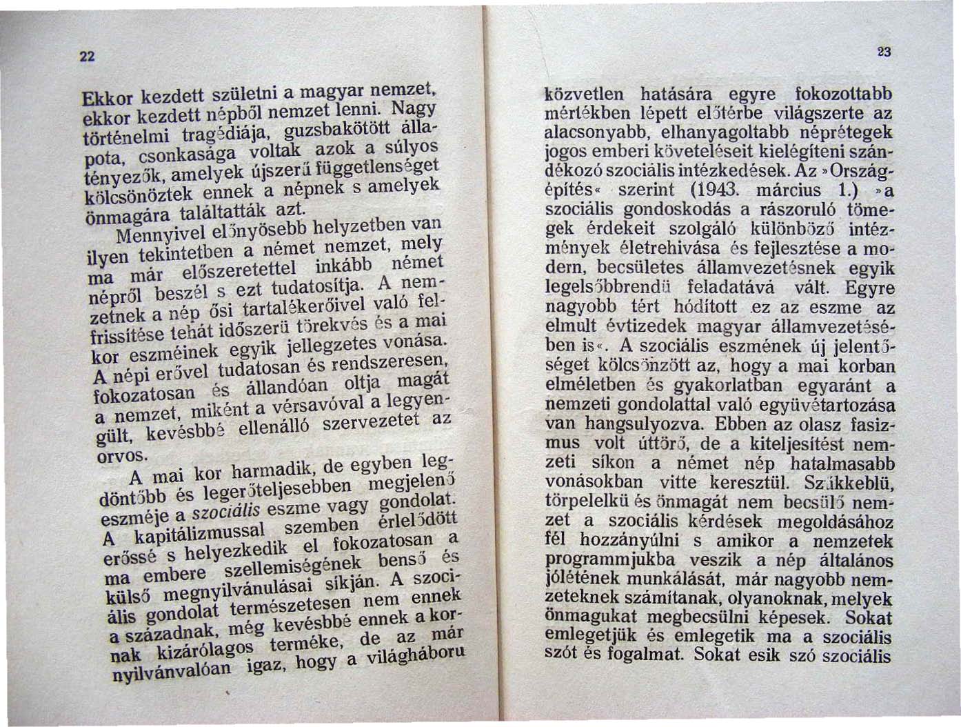 22 Ekkor kezdett születni a magyar ~emzet. ekkor kezdett n é pből nemzet le?nl. Nagy történelmi tragédiája.