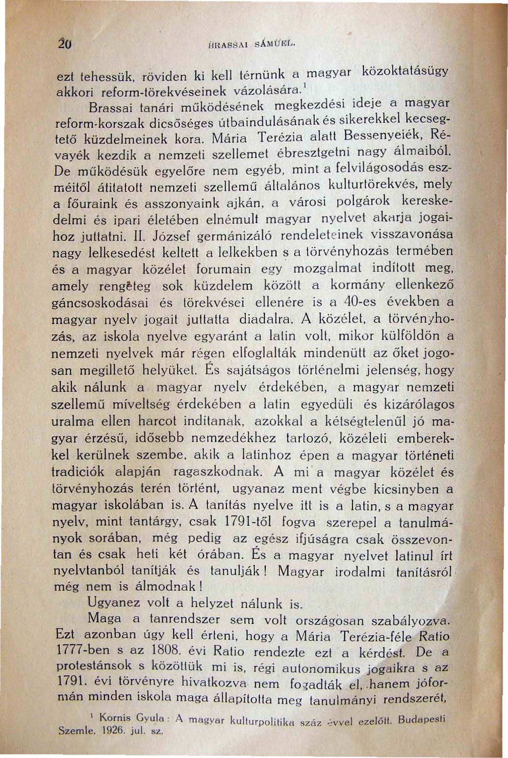 2u ezt lehessük, röviden ki kell lérnünk a magyar közoktatásügy akkori reform-törekvéseinek vázolására.