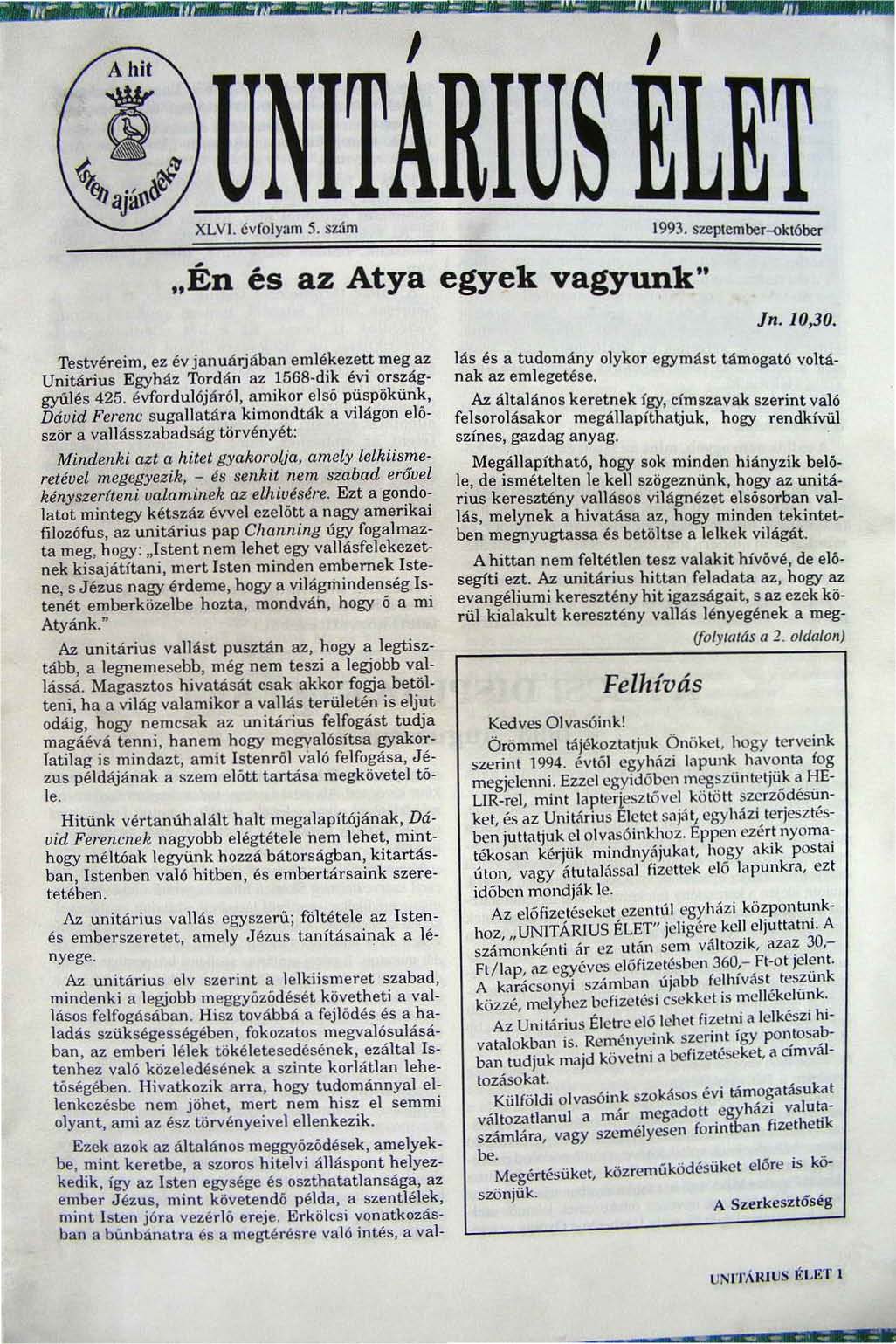 A hit, XLVI. évfolyam 5. m m 1993. szeptember-<lkt6ber "En es az Atya egyek vagyunk" Jn. /0,30. Testvéreim, ez év januárjában emlékezett meg az.