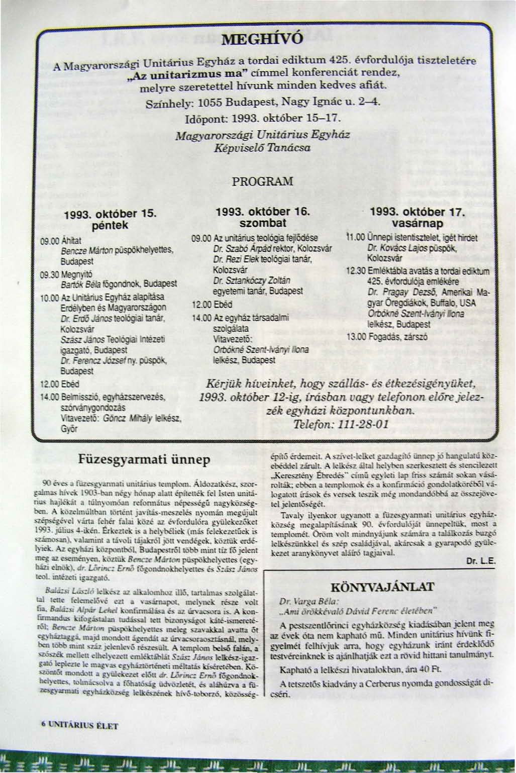 ,, Mf:aIDVO _ <<ri Unitárius Egyház. a tordai ediktum 425. évfordulója tiszteletére A Mag)'arors.u&b ~. d,.az un;tariz.mus ma" ammel. konferenclát ren ez.