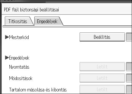 Különféle szkennelési beállítások Biztonsági engedélyek módosítása PDF-fájlokra Állítsa be a fõ jelszót a PDF-fájl tartalmának jogosulatlan nyomtatása, módosítása, másolása vagy kivonatolása