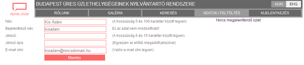 Közterület típusa: Az üzlethelyiség címében szereplő közterület típusa Házszám: Az üzlethelyiség címében szereplő házszám Egyéb: Az üzlethelyiség címében szereplő házszám után levő rész.