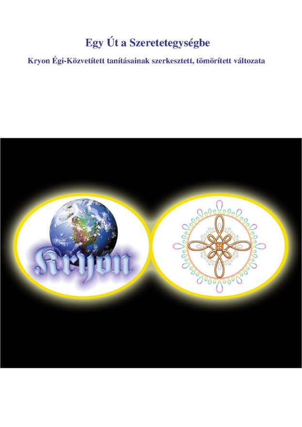 Az első oldal szimbóluma A borítólap szimbolikája: A Világegyetem dualitás részében, az emberiségnek, Kryon által átadott tanítások, tanulás és tudás útján, elősegítik megteremti a szeretet egységét