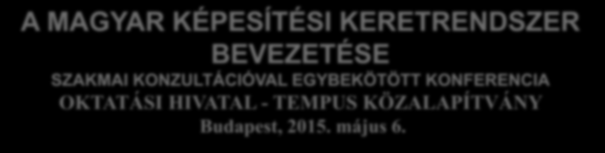 A MAGYAR KÉPESÍTÉSI KERETRENDSZER