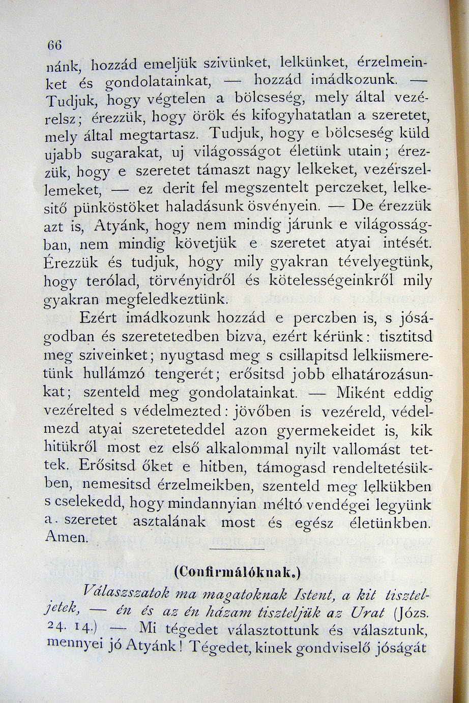 - 66 nánk, hozzád emeljük sz ivünket, lelkünket, érzelme inket és gondolatainkat, hozzád IJnádkozunk.