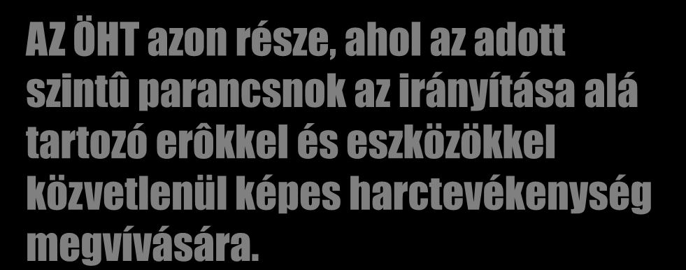 Vezetőjük: magasabbegység, egység, alegység parancsnoka, illetve a harcosok, fegyverirányítók (pl.