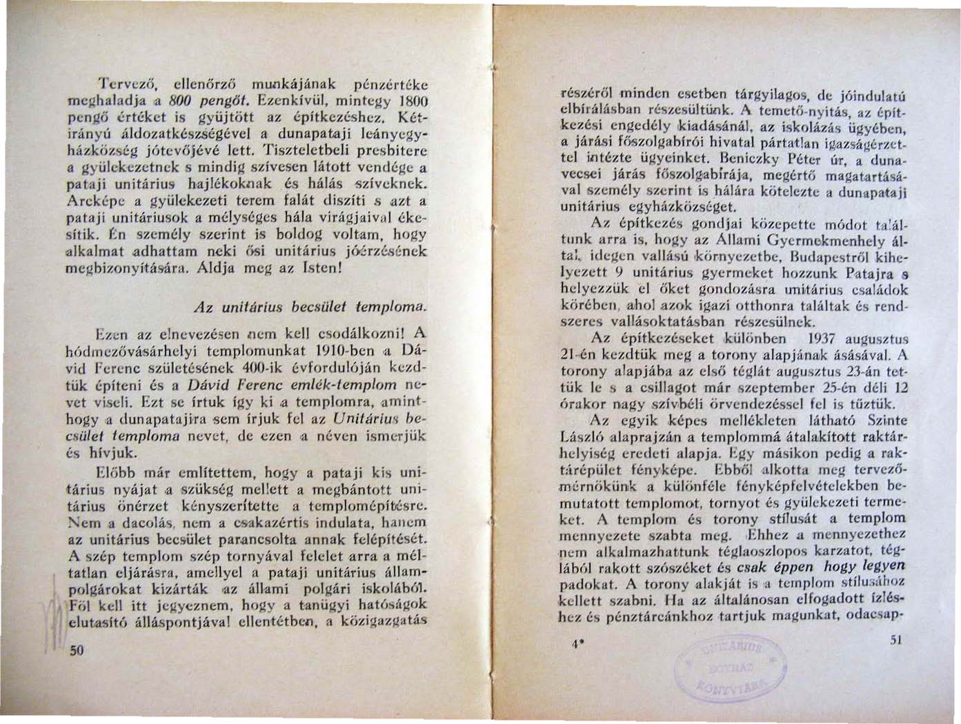 Tervező, e ll enőrző mullkájának pénzértéke meuhaladja a 800 pengljt. Ezenkívül, minh:gy 1800 pengő értéket is gyüjtött az l:pitkez'-shez.