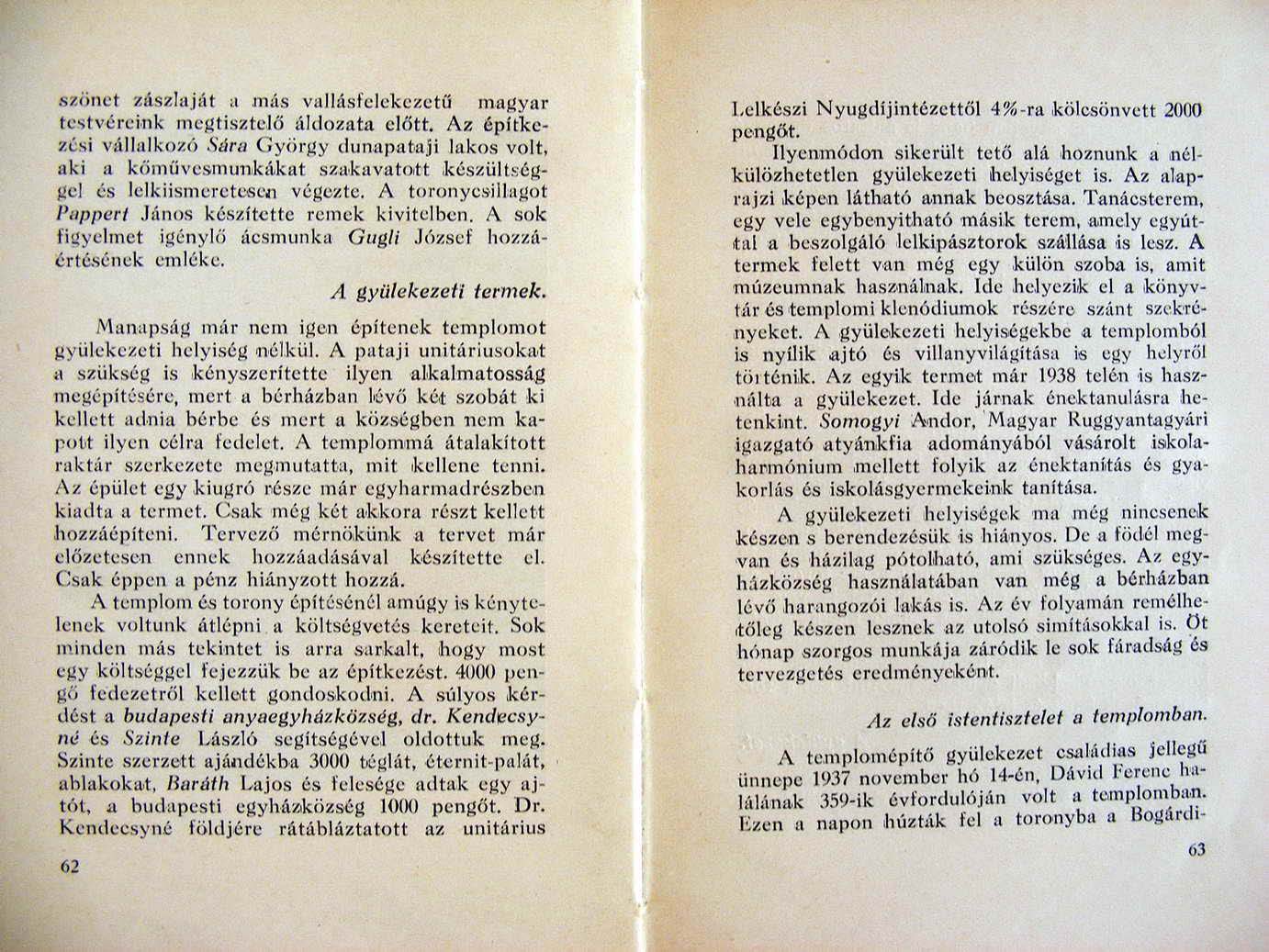 szünet zllszlajli t,i m ás vlllulsfel eke :l ctű magyar tc'l tvércink m eg ti s zte l ő áldozatu előtt. Az épitke zési vlilllllkoz() Sllra G yörgy dunllpatlaji Illkos volt, ilki a kő míív CSJllunk:í.